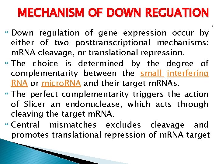 MECHANISM OF DOWN REGUATION Down regulation of gene expression occur by either of two