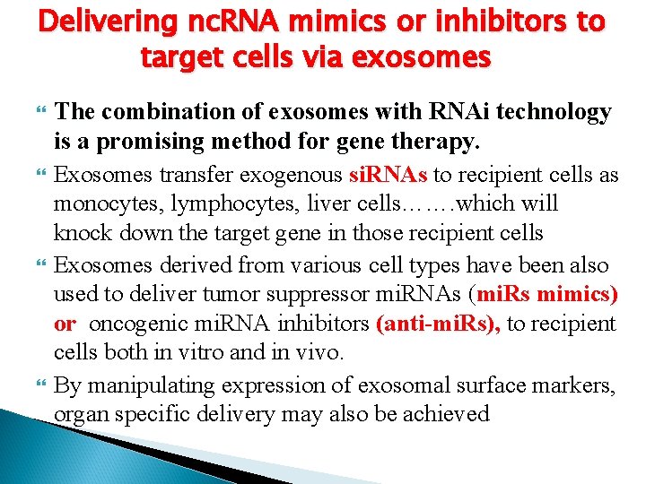 Delivering nc. RNA mimics or inhibitors to target cells via exosomes The combination of