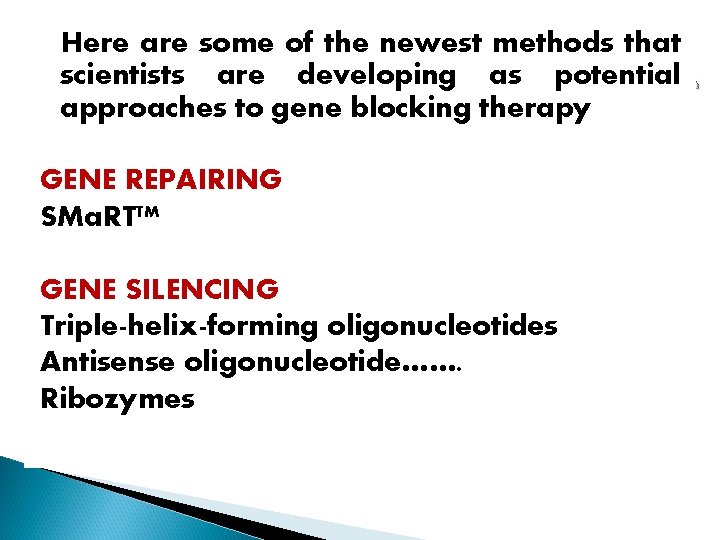 Here are some of the newest methods that scientists are developing as potential approaches