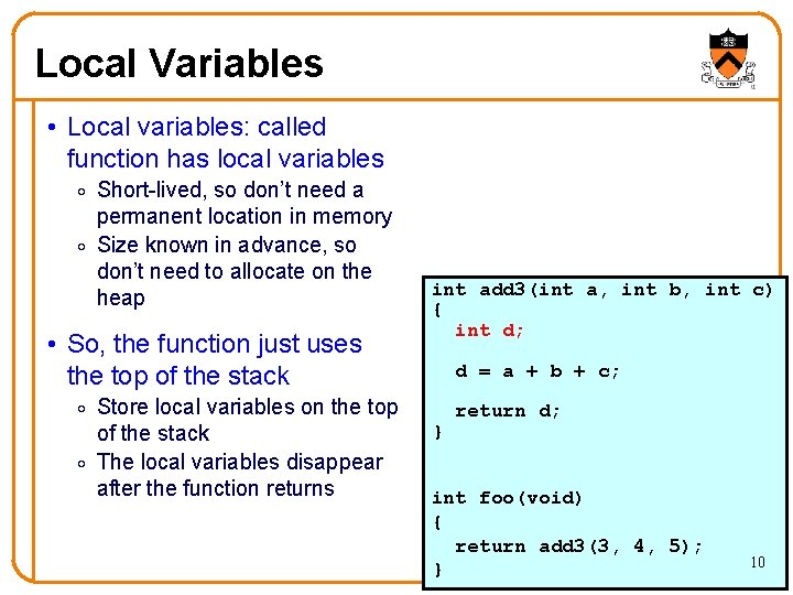 Local Variables • Local variables: called function has local variables o Short-lived, so don’t