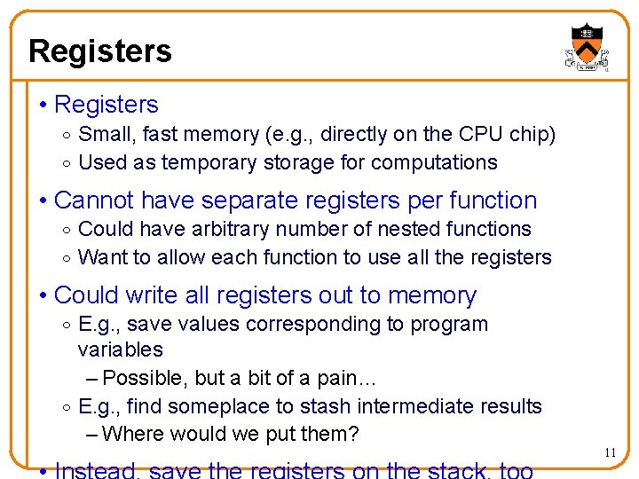 Registers • Registers o Small, fast memory (e. g. , directly on the CPU