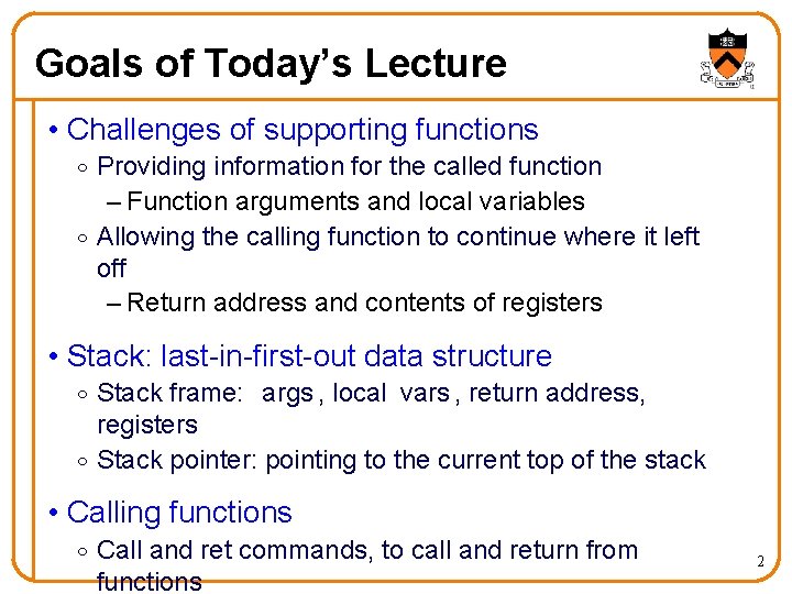 Goals of Today’s Lecture • Challenges of supporting functions o Providing information for the