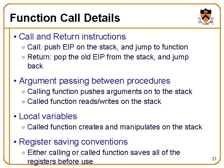 Function Call Details • Call and Return instructions o Call: push EIP on the