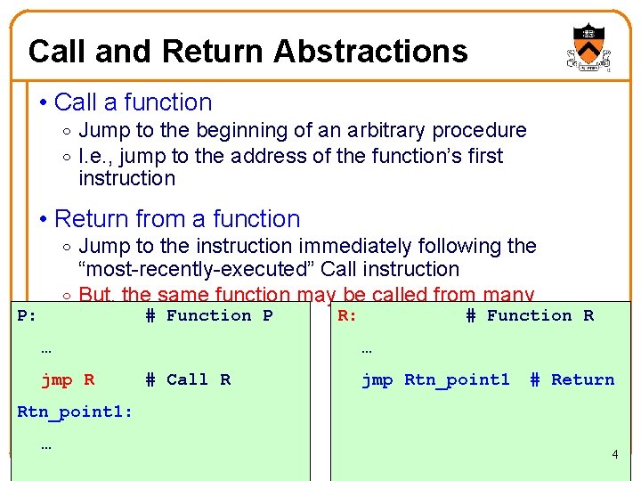 Call and Return Abstractions • Call a function o Jump to the beginning of