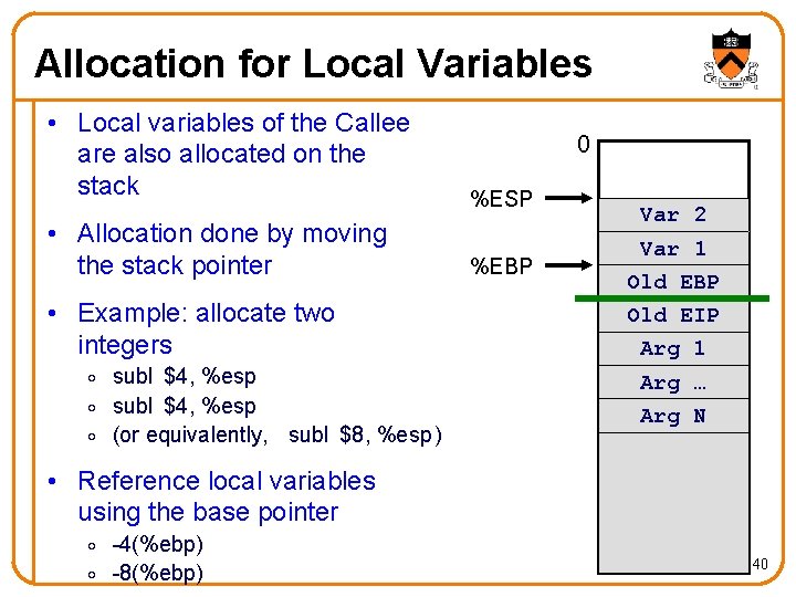 Allocation for Local Variables • Local variables of the Callee are also allocated on