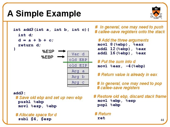 A Simple Example int add 3(int a, int b, int c){ int d; d