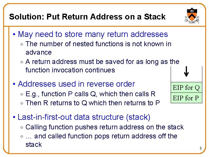 Solution: Put Return Address on a Stack • May need to store many return