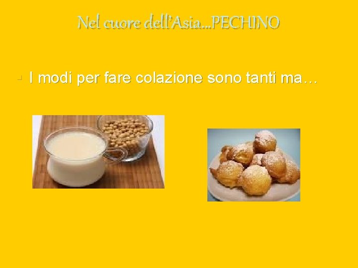 Nel cuore dell’Asia…PECHINO § I modi per fare colazione sono tanti ma… 