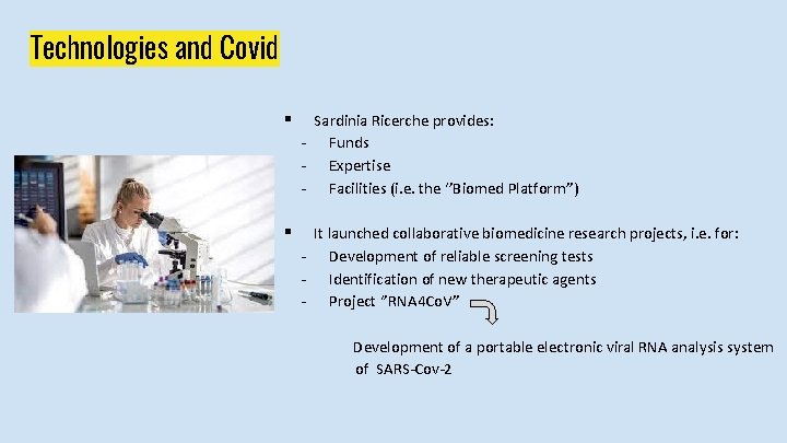 Technologies and Covid ▪ Sardinia Ricerche provides: - Funds - Expertise - Facilities (i.