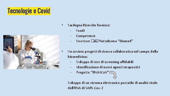 Tecnologie e Covid • Sardegna Ricerche fornisce: - Fondi - Competenze - Strutture ��