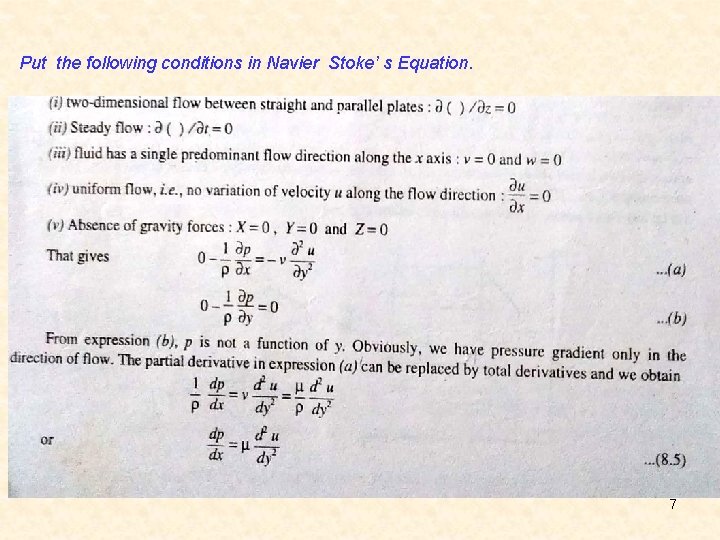 Put the following conditions in Navier Stoke’ s Equation. 7 