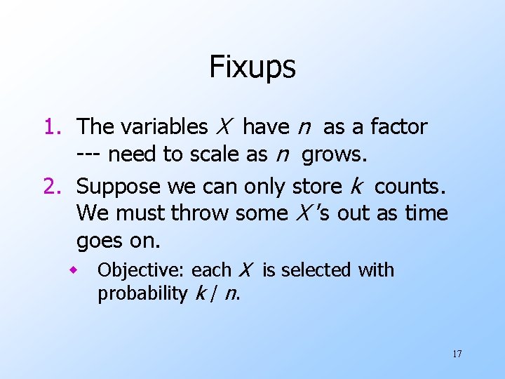 Fixups 1. The variables X have n as a factor --- need to scale