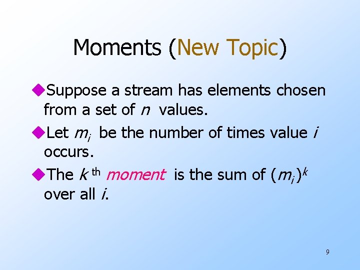 Moments (New Topic) u. Suppose a stream has elements chosen from a set of