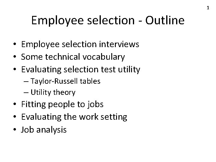 1 Employee selection - Outline • Employee selection interviews • Some technical vocabulary •