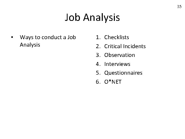 35 Job Analysis • Ways to conduct a Job Analysis 1. 2. 3. 4.