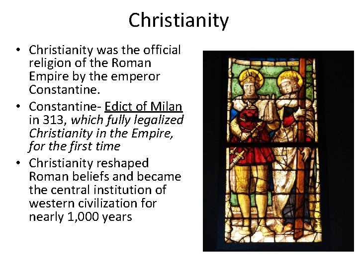 Christianity • Christianity was the official religion of the Roman Empire by the emperor