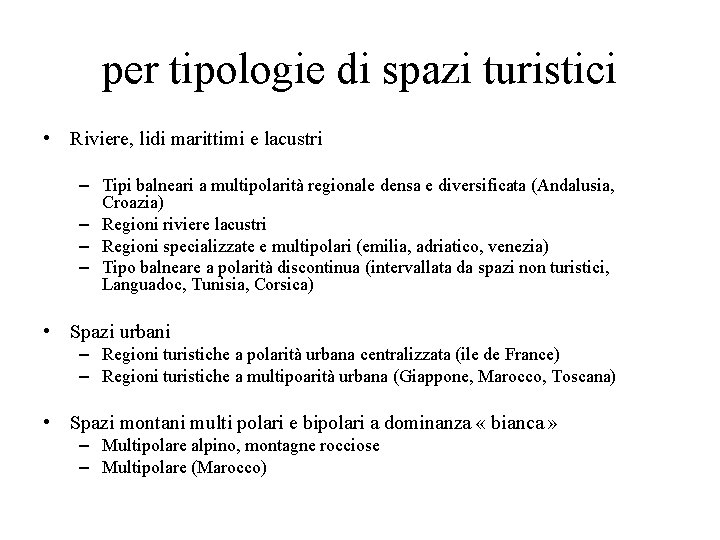 per tipologie di spazi turistici • Riviere, lidi marittimi e lacustri – Tipi balneari