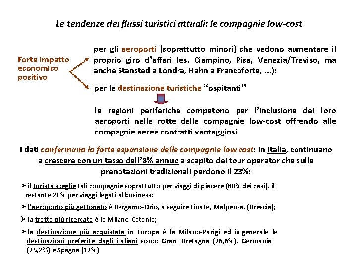 Le tendenze dei flussi turistici attuali: le compagnie low-cost Forte impatto economico positivo per