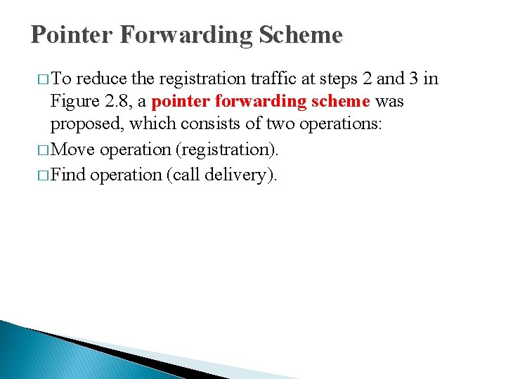 Pointer Forwarding Scheme � To reduce the registration traffic at steps 2 and 3
