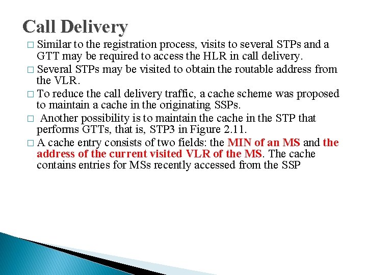 Call Delivery � Similar to the registration process, visits to several STPs and a