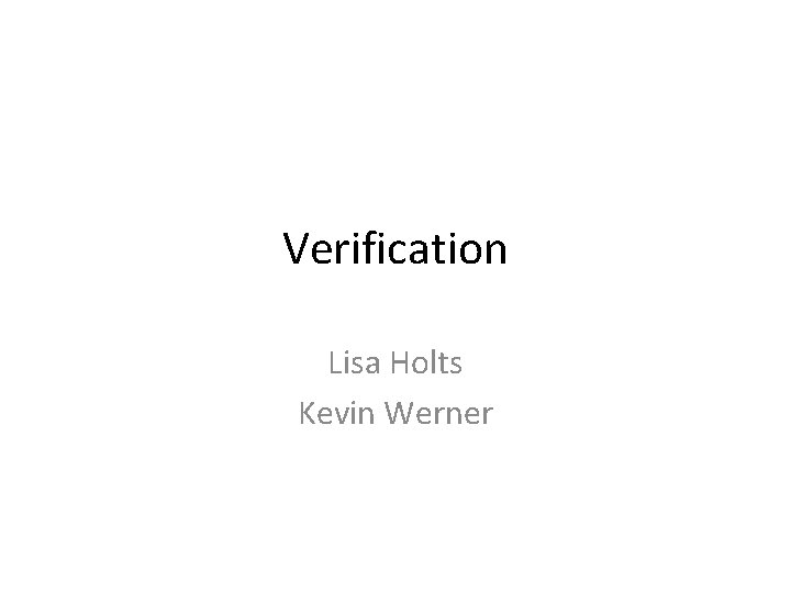 Verification Lisa Holts Kevin Werner Verification Lisa Holts Kevin Werner