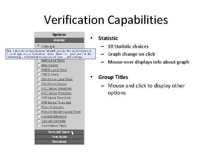 Verification Capabilities • Statistic – 18 Statistic choices – Graph change on click – Verification Capabilities • Statistic – 18 Statistic choices – Graph change on click –