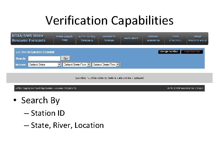 Verification Capabilities • Search By – Station ID – State, River, Location Verification Capabilities • Search By – Station ID – State, River, Location