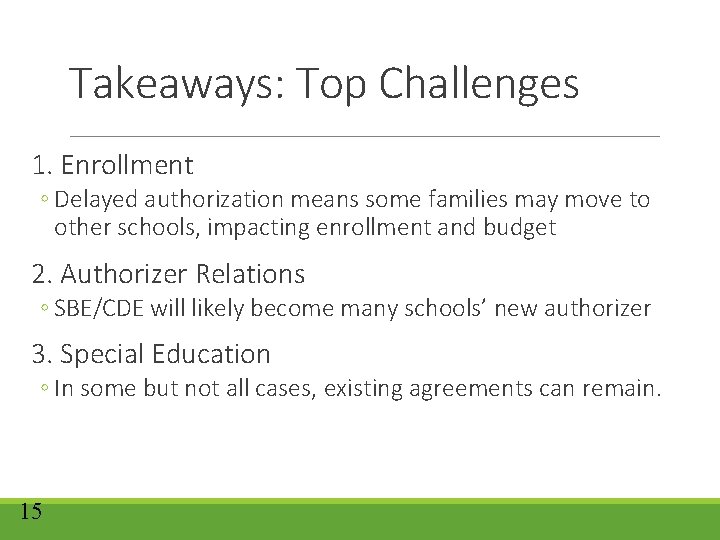 Takeaways: Top Challenges 1. Enrollment ◦ Delayed authorization means some families may move to Takeaways: Top Challenges 1. Enrollment ◦ Delayed authorization means some families may move to