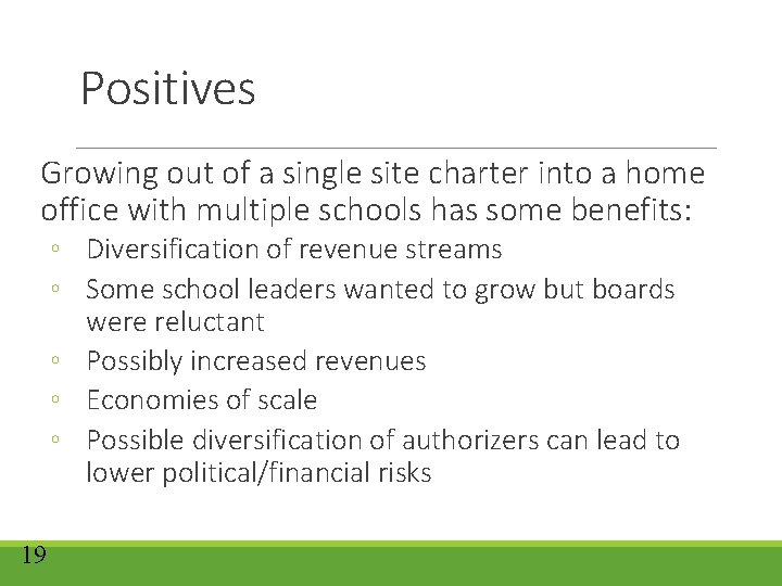 Positives Growing out of a single site charter into a home office with multiple Positives Growing out of a single site charter into a home office with multiple