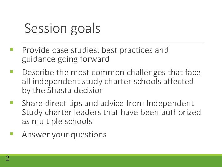 Session goals § Provide case studies, best practices and guidance going forward § Describe Session goals § Provide case studies, best practices and guidance going forward § Describe