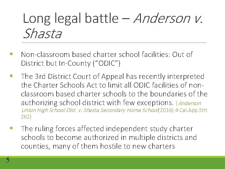 Long legal battle – Anderson v. Shasta § Non-classroom based charter school facilities: Out Long legal battle – Anderson v. Shasta § Non-classroom based charter school facilities: Out