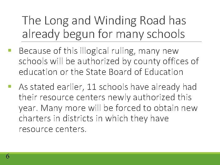 The Long and Winding Road has already begun for many schools § Because of The Long and Winding Road has already begun for many schools § Because of