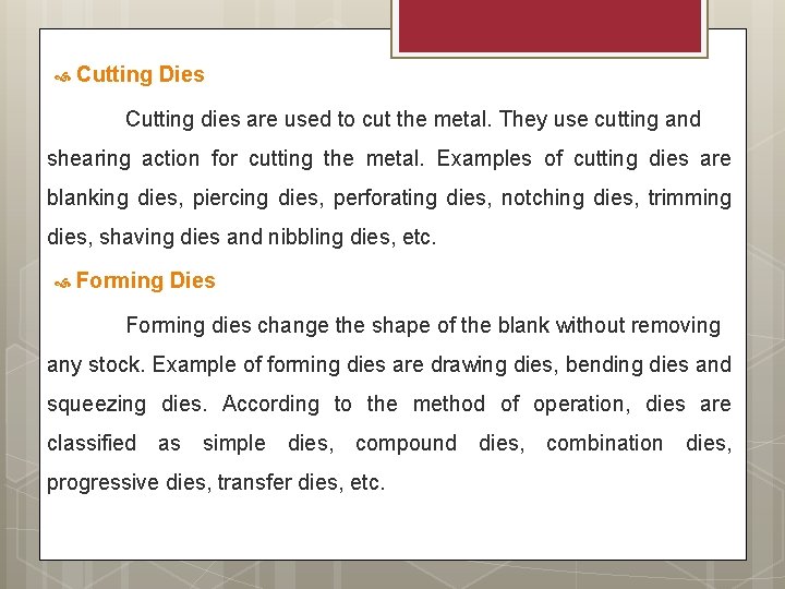  Cutting Dies Cutting dies are used to cut the metal. They use cutting
