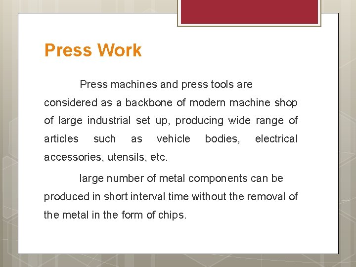 Press Work Press machines and press tools are considered as a backbone of modern