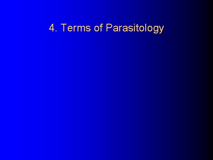 4. Terms of Parasitology 