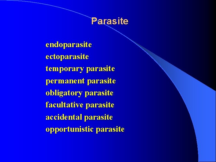 Parasite endoparasite ectoparasite temporary parasite permanent parasite obligatory parasite facultative parasite accidental parasite opportunistic