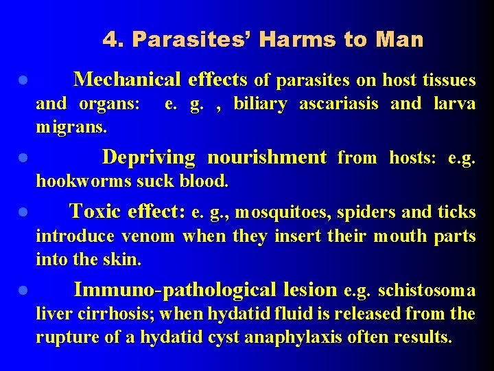4. Parasites’ Harms to Man l Mechanical effects of parasites on host tissues and