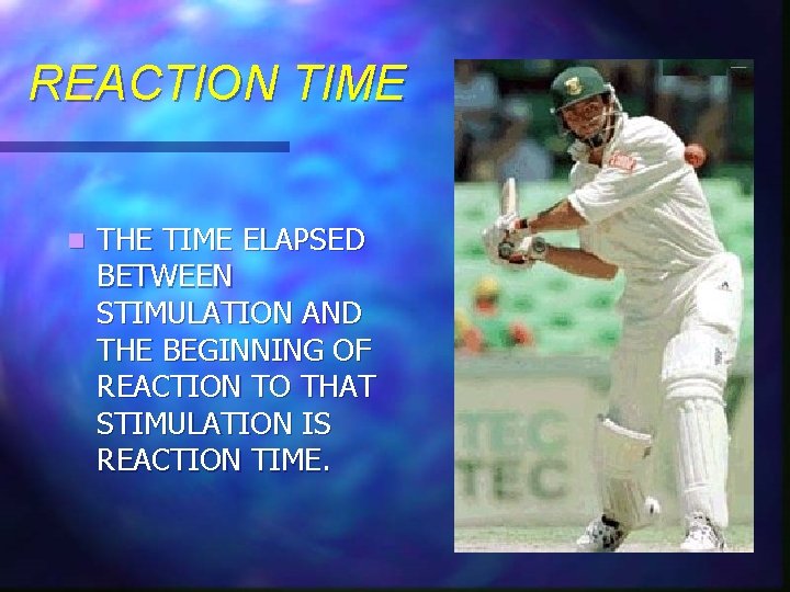 REACTION TIME n THE TIME ELAPSED BETWEEN STIMULATION AND THE BEGINNING OF REACTION TO