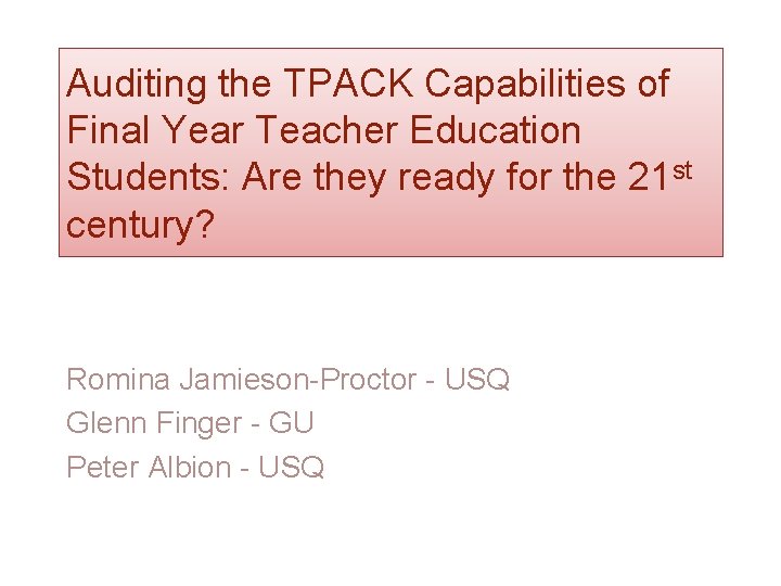 Auditing the TPACK Capabilities of Final Year Teacher Education Students: Are they ready for