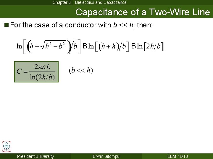 Chapter 6 Dielectrics and Capacitance of a Two-Wire Line n For the case of