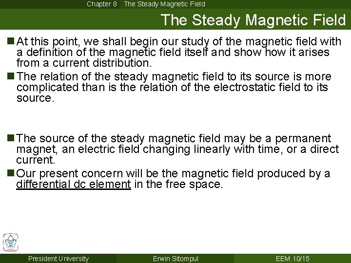 Chapter 8 The Steady Magnetic Field n At this point, we shall begin our