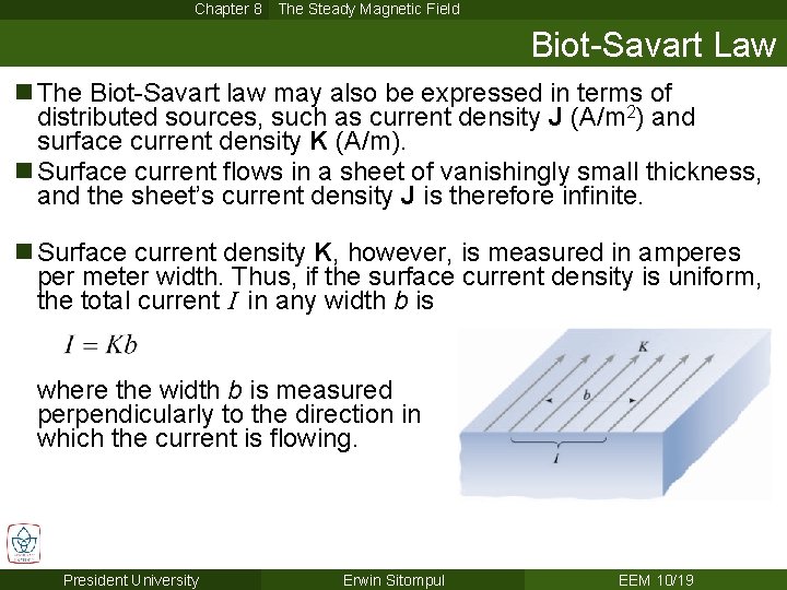 Chapter 8 The Steady Magnetic Field Biot-Savart Law n The Biot-Savart law may also