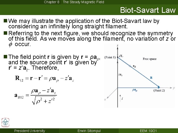 Chapter 8 The Steady Magnetic Field Biot-Savart Law n We may illustrate the application