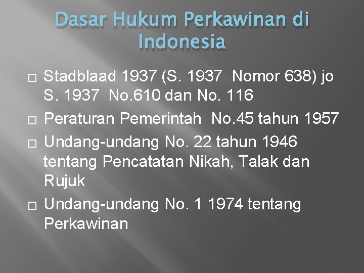 Dasar Hukum Perkawinan di Indonesia � � Stadblaad 1937 (S. 1937 Nomor 638) jo