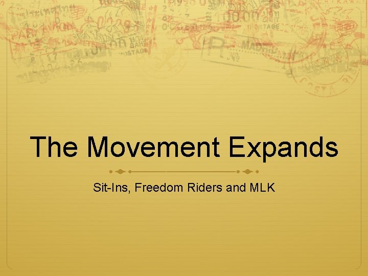 The Movement Expands Sit-Ins, Freedom Riders and MLK 