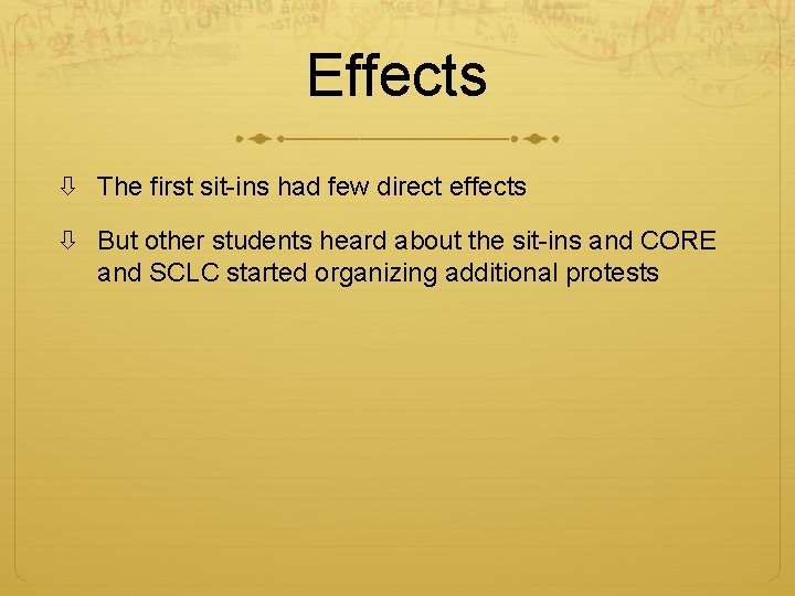 Effects The first sit-ins had few direct effects But other students heard about the