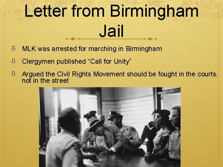 Letter from Birmingham Jail MLK was arrested for marching in Birmingham Clergymen published “Call