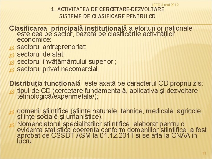 IEFS 3 mai 2012 1. ACTIVITATEA DE CERCETARE-DEZVOLTARE SISTEME DE CLASIFICARE PENTRU CD Clasificarea