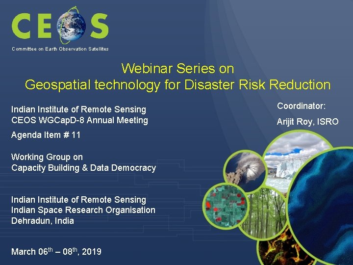 Committee on Earth Observation Satellites Webinar Series on Geospatial technology for Disaster Risk Reduction