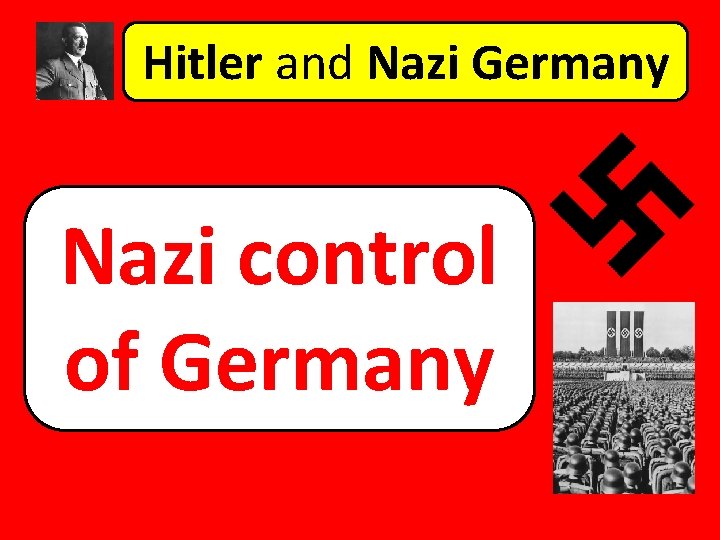 Hitler and Nazi Germany Nazi control of Germany 